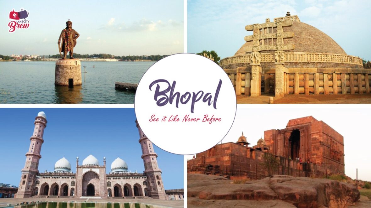 Know Bhopal Like Never Before